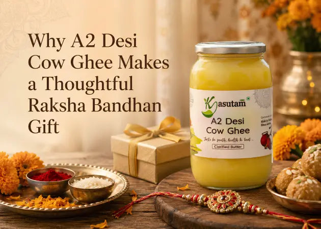 Why A2 Desi Cow Ghee Makes a Thoughtful Raksha Bandhan Gift